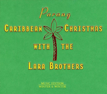Parang: Caribbean Christmas With The Lara Brothers