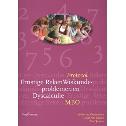Protocol Ernstige Reken Wiskunde - Problemen En Dyscalculie Mbo / Mbo - Mieke van Groenestijn