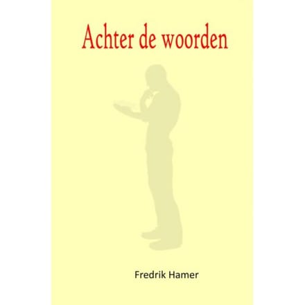 Achter De Woorden - Fredrik Hamer
