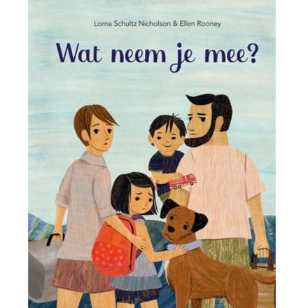 Wat Neem Je Mee? - Lorna Schultz Nicholson