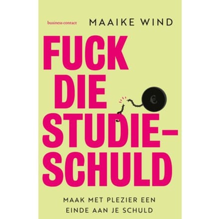 Fuck Die Studieschuld - Maaike Wind