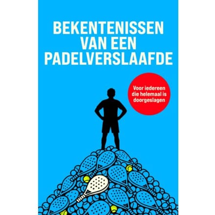 Bekentenissen Van Een Padelverslaafde
