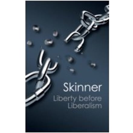 Liberty Before Liberalism - Quentin Skinner