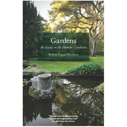 Gardens - Harrison, Robert Pogue