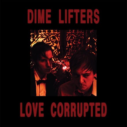 Dime Lifters - Love Corrupted (LP)