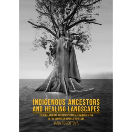 Indigenous Ancestors And Healing Landscapes - Jana Pešoutová