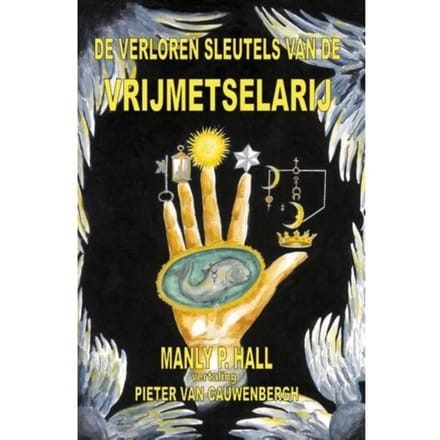 De Verloren Sleutels Van De Vrijmetselarij - Manly P. Hall