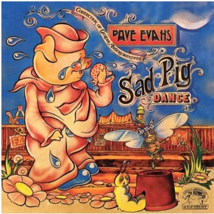 Dave Evans - Sad Pig Dance - CD