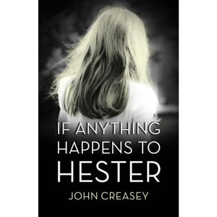 If Anything Happens To Hester - John Creasey