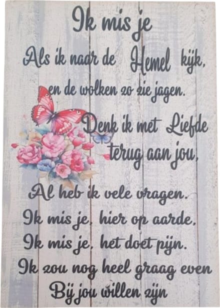 Spreukenbord gedenk - tekstbord troost - tekst Ik mis je