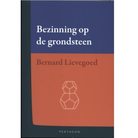 Bezinning Op De Grondsteen - Bernard Lievegoed