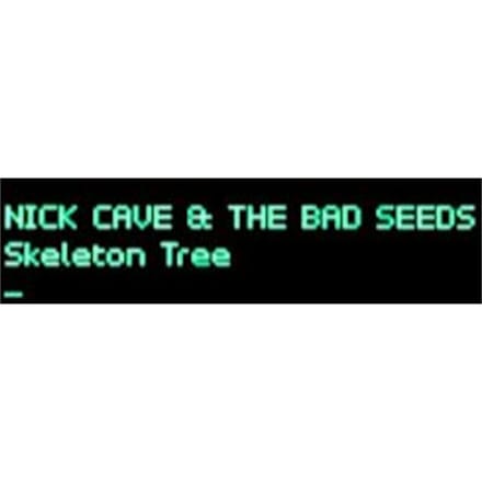 Skeleton Tree - Nick Cave & The Bad Seeds