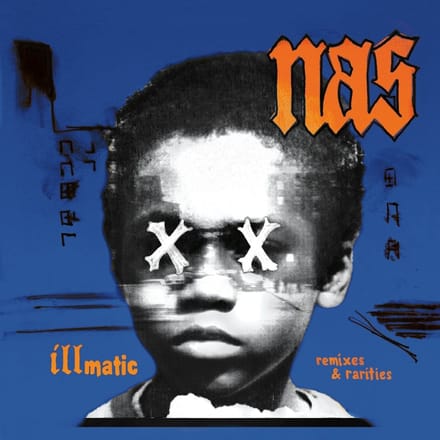 Illmatic: Remixes & Rarities - Nas
