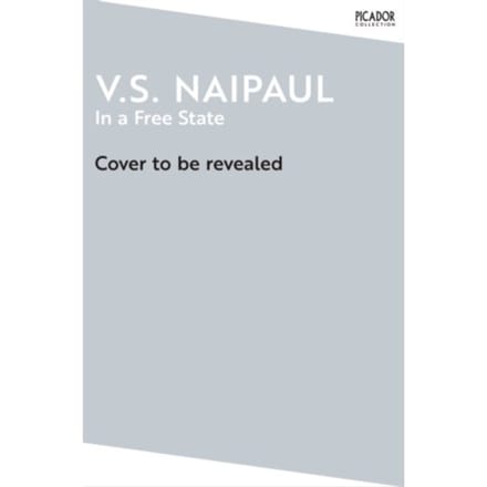 In A Free State - Picador Collection - Naipaul, V.S.