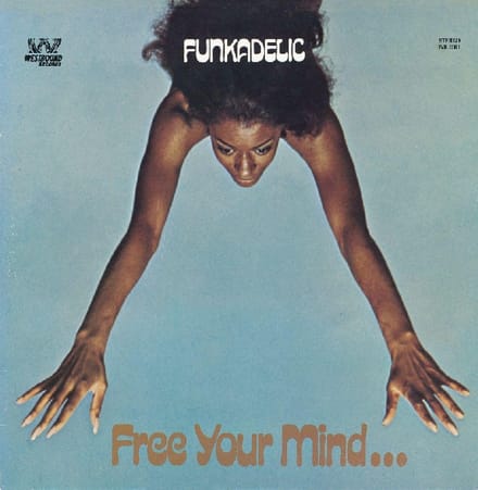 Free Your Mind. Ass Will Follow - Funkadelic