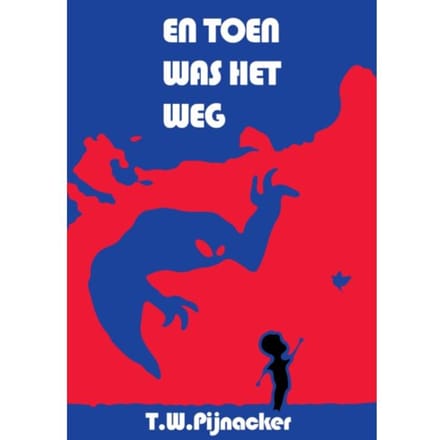 En Toen Was Het Weg - T.W. Pijnacker