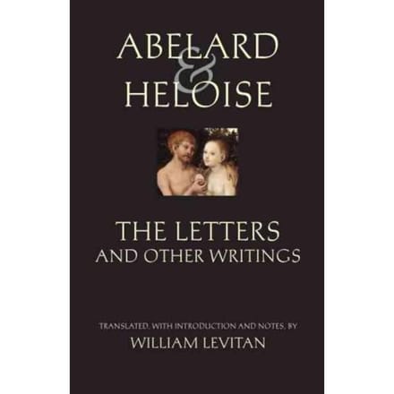 Abelard And Heloise: The Letters And Other Writings - Peter Abelard