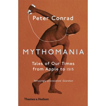 Mythomania - Peter Conrad