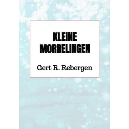 Kleine Morrelingen - Gert R. Rebergen