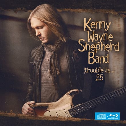 Kenny Wayne Shepherd - Trouble is... 25 (Cd+blu-ray)