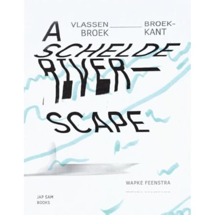 A Schelde Riverscape - Wapke Feenstra