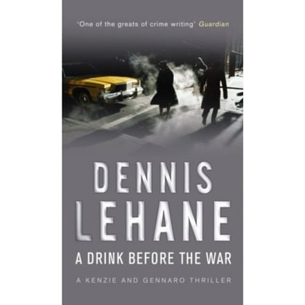 A Drink Before The War - Dennis Lehane