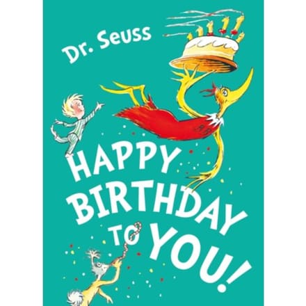 Happy Birthday To You! - Dr. Seuss