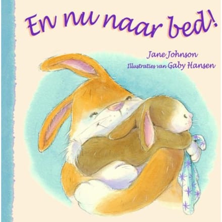 En Nu Naar Bed! - Miniprentenboekjes - Jane Johnson