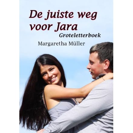 De Juiste Weg Voor Jara - Margaretha Müller