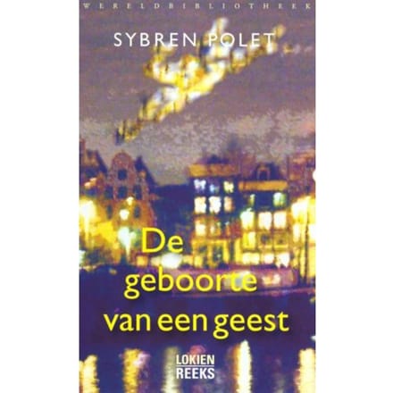 Geboorte Van Een Geest - Lokienreeks - Sybren Polet
