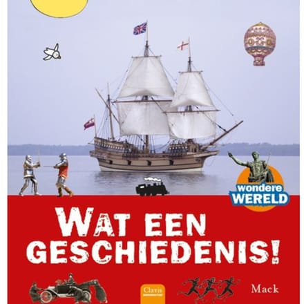 Wat Een Geschiedenis! - Wondere Wereld - Mack van Gageldonk