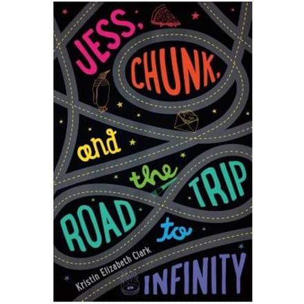 Jess, Chunk, And The Road Trip To Infinity - Kristin Elizabeth Clark