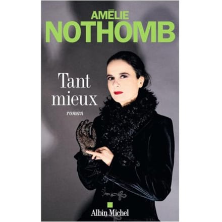 Tant Mieux - Amélie Nothomb