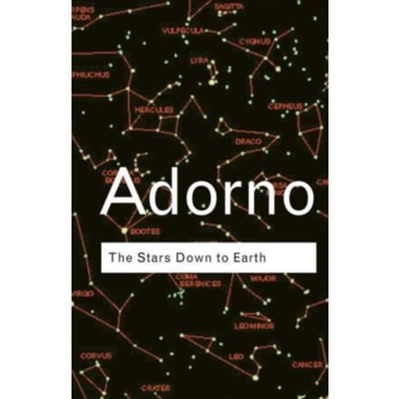 The Stars Down To Earth - Routledge Classics - Adorno, Theodor