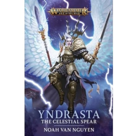 Yndrasta: The Celestial Spear - Warhammer: Age Of Sigmar - Van Nguyen, Noah