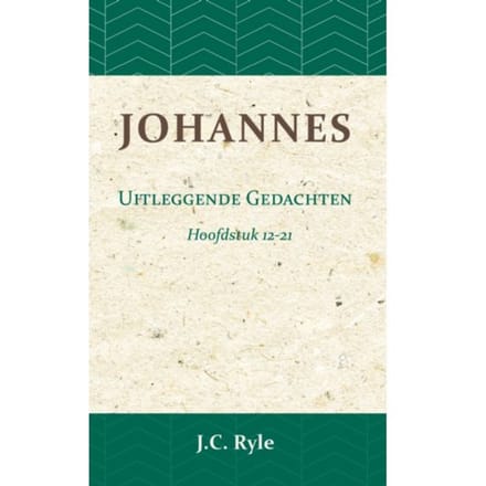 Johannes / Hoofdstuk 12-21 - J.C. Ryle