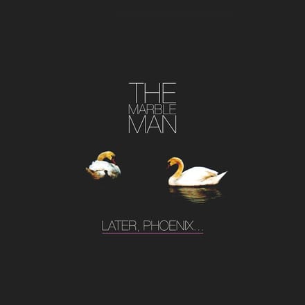 Marble Man - Later, Phoenix (LP)