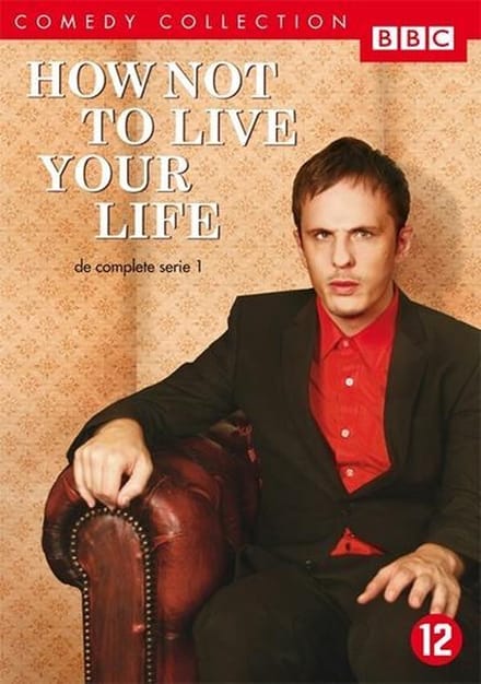 How Not To Live Your Life - Seizoen 1