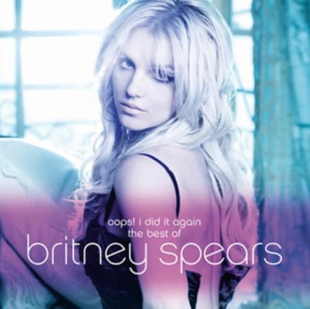 Oops! I Did It Again - The Best Of Britney Spears - Britney Spears
