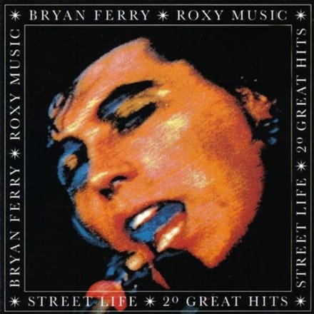 Street Life: 20 Great Hits - Bryan Ferry / Roxy Music