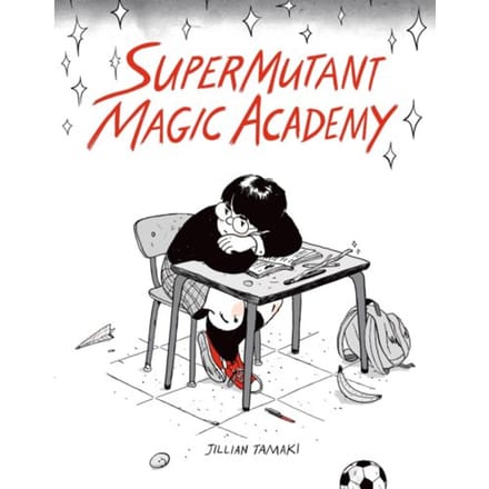 Supermutant Magic Academy - Jillian Tamaki