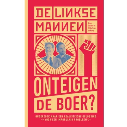 De Linkse Mannen - Onteigen De Boer? - Wilbert van de Kamp