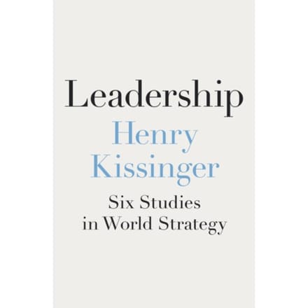 Leadership - Henry Kissinger