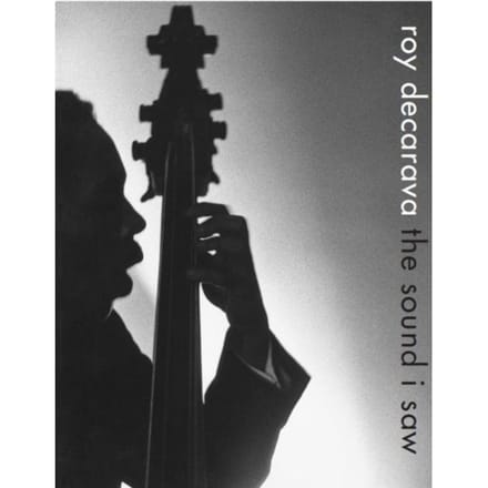 Roy Decarava: The Sound I Saw - Roy DeCarava