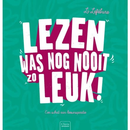 Lezen Was Nog Nooit Zo Leuk! - Li Lefébure