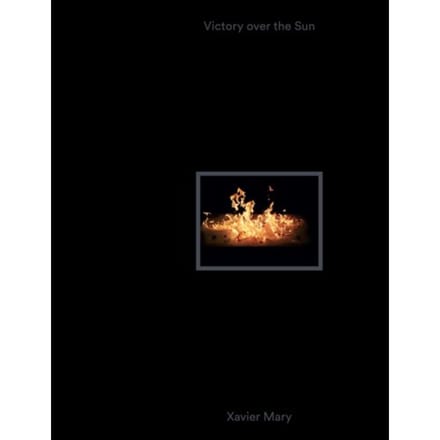 Xavier Mary. Victory Over The Sun