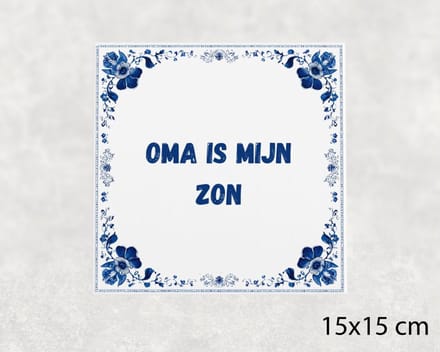 Spreuk tegel 15x15 cm Oma is mijn zon