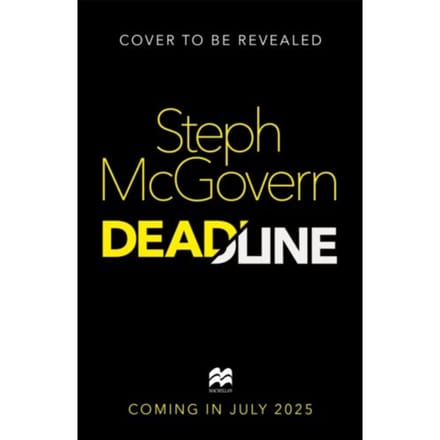 Deadline - Steph McGovern