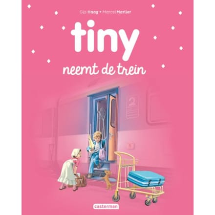 Tiny Neemt De Trein - Tiny - Gijs Haag