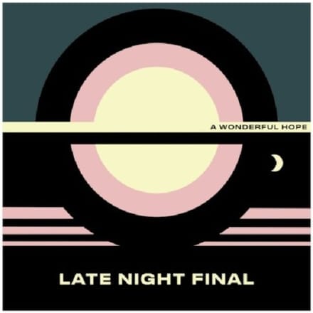 Late Night Final - A Wonderful Hope (CD)